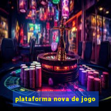 plataforma nova de jogo